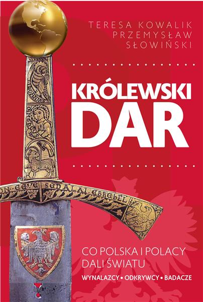 KRÓLEWSKI DAR. CO POLACY DALI ŚWIATU