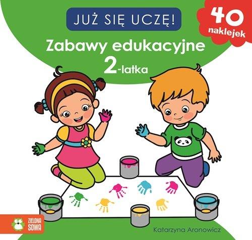 JUŻ SIE UCZĘ. ZABAWY EDUKACYJNE 2-LATKA