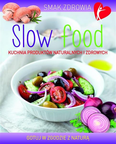 SLOW FOOD. SMAK ZDROWIA