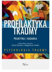 Profilaktyka traumy. Praktyka i badania
