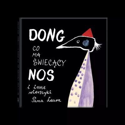 DONG, CO MA ŚWIECĄCY NOS I INNE WIERSZYKI PANA LEA