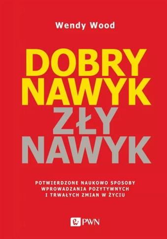 Dobry nawyk, y nawyk. Potwierdzone naukowo sposoby