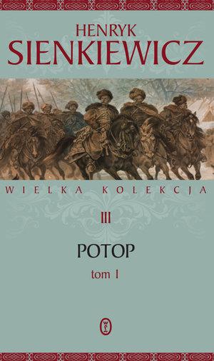 WIELKA KOLEKCJA. TOM 3. POTOP. TOM 1