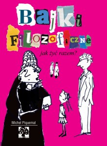 Bajki filozoficzne. Jak żyć razem? wyd. 3