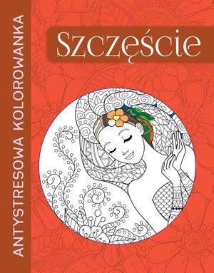 ANTYSTRESOWA KOLOROWANKA. SZCZĘŚCIE