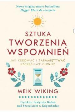 SZTUKA TWORZENIA WSPOMNIEŃ