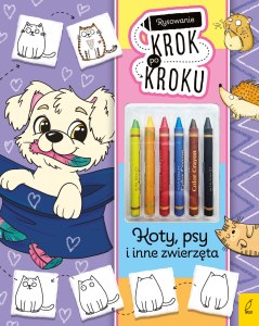 Koty, psy i inne zwierzęta. Rysowanie krok po kroku z kredkami