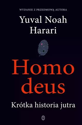 Homo deus. Krótka historia jutra