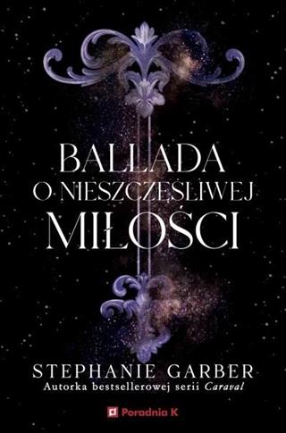 Baśń o złamanym sercu. Tom 2. Ballada o nieszczęśl