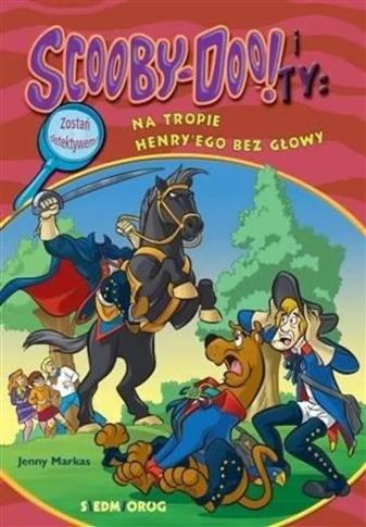 Scooby-Doo! i Ty. Na tropie Henry'ego bez głowy
