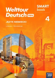 Nowa Język niemiecki WELTTOUR DEUTSCH NEU Smartbook część 4 liceum i technikum EDYCJA 2026