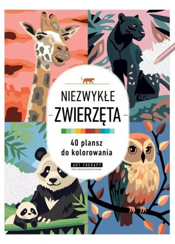 ART THERAPY. KOLOROWANKA ANTYSTRESOWA. NIEZWYKŁE Z