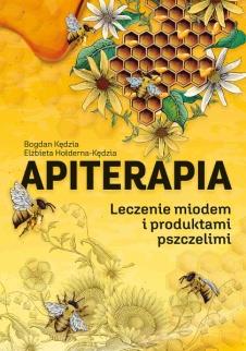 APITERAPIA.LECZENIE MIODEM I PRODUKTAMI
