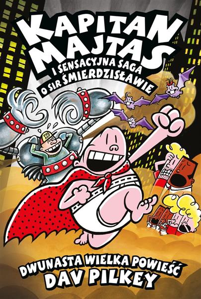 KAPITAN MAJTAS I SENSACYJNA SAGA O SIR ŚMIERDZISŁA