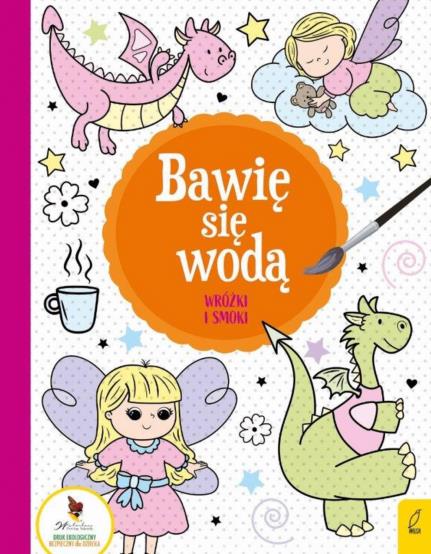 BAWIĘ SIĘ WODĄ. WRÓŻKI I SMOKI