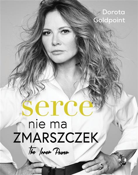 SERCE NIE MA ZMARSZCZEK. THE INNER POWER