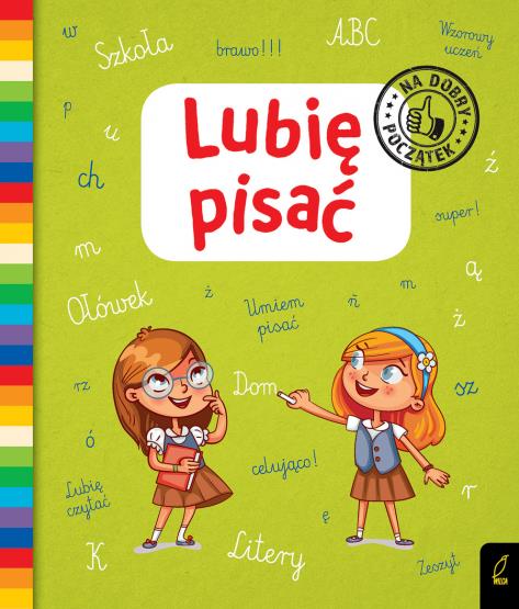 LUBIĘ PISAĆ. NA DOBRY POCZĄTEK