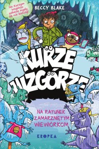 Na ratunek zamarzniętym wiewiórkom. Kurze wzgórze. Tom 2