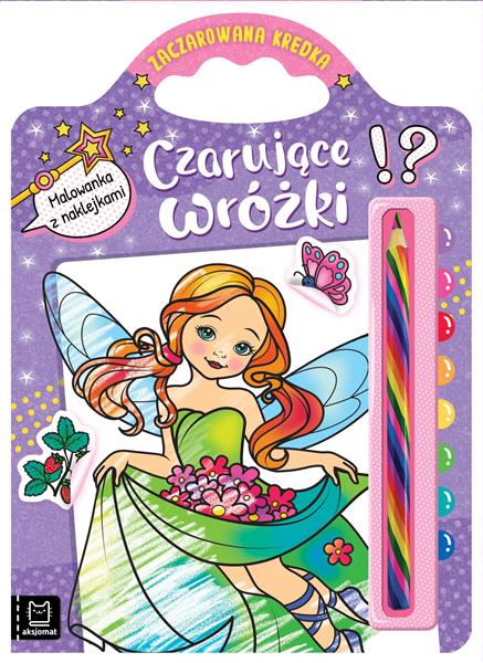 CZARUJĄCE WRÓŻKI. MALOWANKA Z NAKLEJKAMI. ZACZAROW