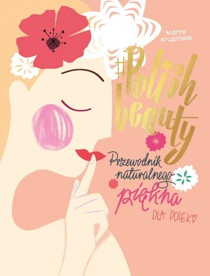 #POLISH BEAUTY. PIELĘGNACJA DLA POLEK