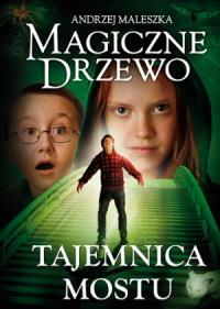 TAJEMNICA MOSTU MAGICZNE DRZEWO TOM 2