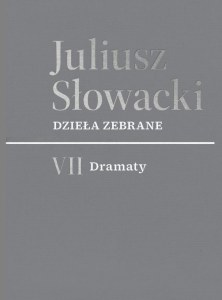 VII Dramaty. Juliusz Słowacki. Dzieła zebrane
