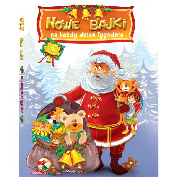 NOWE BAJKI NA KAŻDY DZIEŃ TYGODNIA. TOM 2
