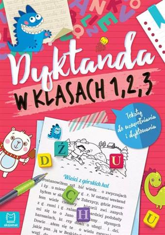 Dyktanda w klasach 1-3. Teksty do uzupełniania i d