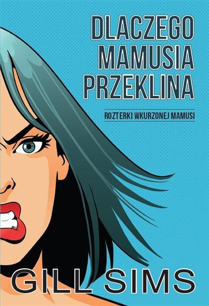 DLACZEGO MAMUSIA PRZEKLINA