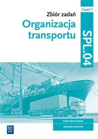 Organizacja transportu. Zbiór zadań. Kwalifikacja