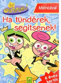 HA TÜNDÉREK, SEGÍTSENEK!