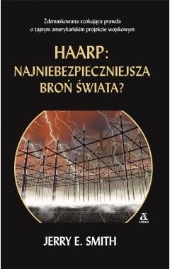 HAARP. NAJNIEBEZPIECZNIEJSZA BROŃ ŚWIATA?