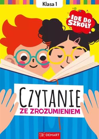 CZYTANIE ZE ZROZUMIENIEM. KLASA 1. IDĘ DO SZKOŁY