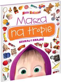 SZUKAJ I ZNAJDŹ. MASZA NA TROPIE