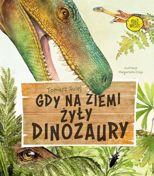 GDY NA ZIEMI ŻYŁY DINOZAURY