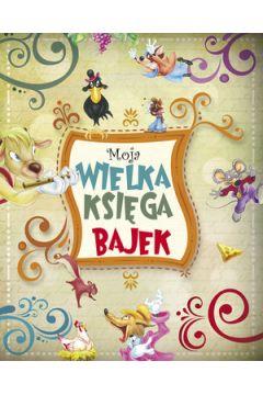 Moja wielka księga bajek