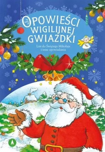 OPOWIEŚCI WIGILIJNEJ GWIAZDKI. LIST DO ŚWIĘTEGO MI