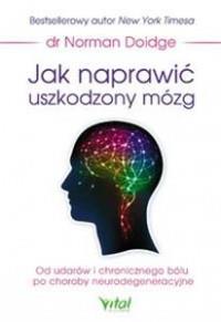 JAK NAPRAWIĆ USZKODZONY MÓZG