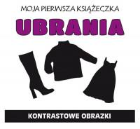 MOJA PIERWSZA KSIĄŻECZKA UBRANIA KONTRASTOWE