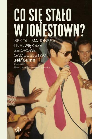 CO SIĘ STAŁO W JONESTOWN? SEKTA JIMA JONESA