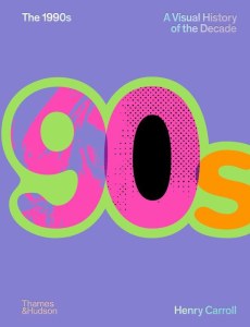 The 1990s. A Visual History of the Decade