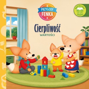 Cierpliwość. Wartości. Przygody Fenka wyd. 2026