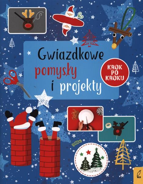 GWIAZDKOWE POMYSŁY I PROJEKTY KROK PO KROKU