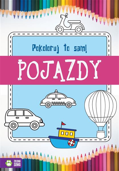 POKOLORUJ TO SAM! POJAZDY