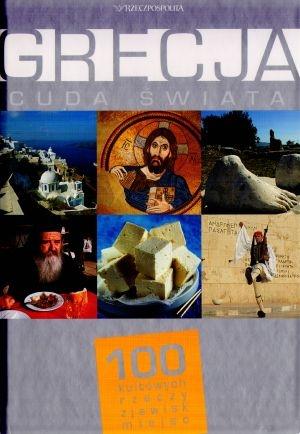 GRECJA CUDA ŚWIATA.100 KULTOWYCH ZJAWISK