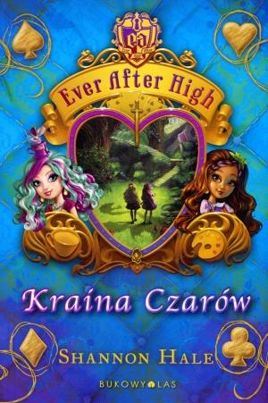 EVER AFTER HIGH. KRAINA CZARÓW