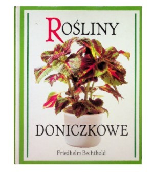 ROŚLINY DONICZKOWE FRIEDHELM BECHTHOLD