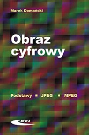 Obraz cyfrowy Reprezentacja kompresja podstawy przetwarzania Standardy JPEG i MPEG