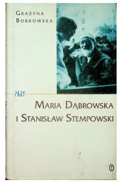 MARIA DĄBROWSKA I STANISŁAW STEMPOWSKI