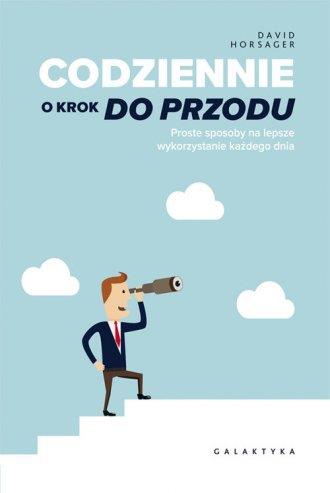 CODZIENNIE O KROK DO PRZODU. PROSTE SPOSOBY NA